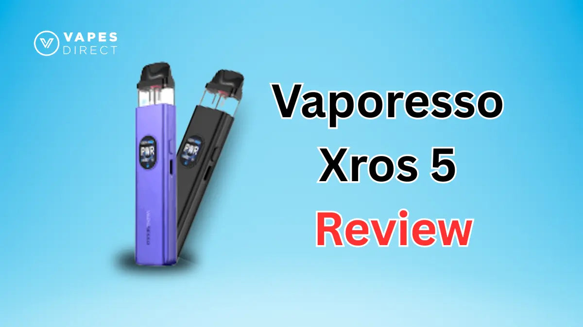 Vaporesso Xros 5 Review Vapes Direct Vaporesso Xros 5 Review Vapes Direct