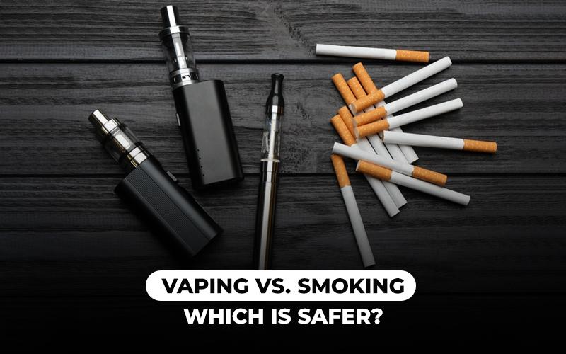 Vaping vs. smoking: Which is safer?