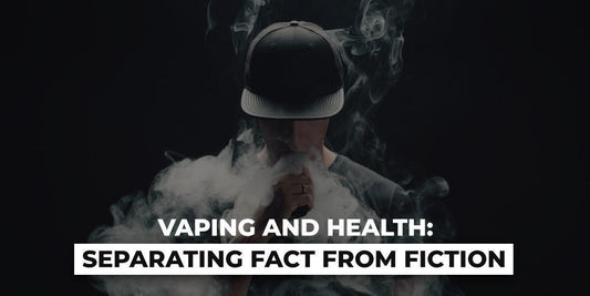 Vaping and Health: Separating Fact from Fiction