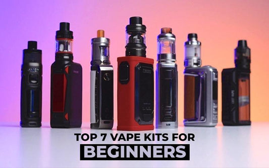 Top 7 Vape Kits for Beginners