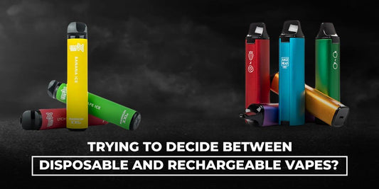 Trying To Decide Between Rechargeable And Disposable Vapes?