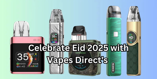 Celebrate Eid 2025 with Vapes Direct’s Special Deals!