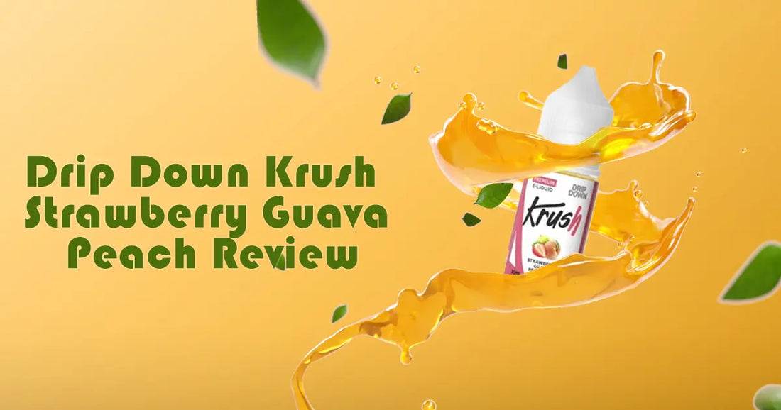 Drip Down Krush Strawberry Guava Peach Review