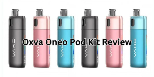 Oxva Oneo Pod Kit Review