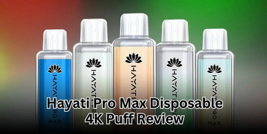 Hayati Pro Max Disposable 4K Puff Review
