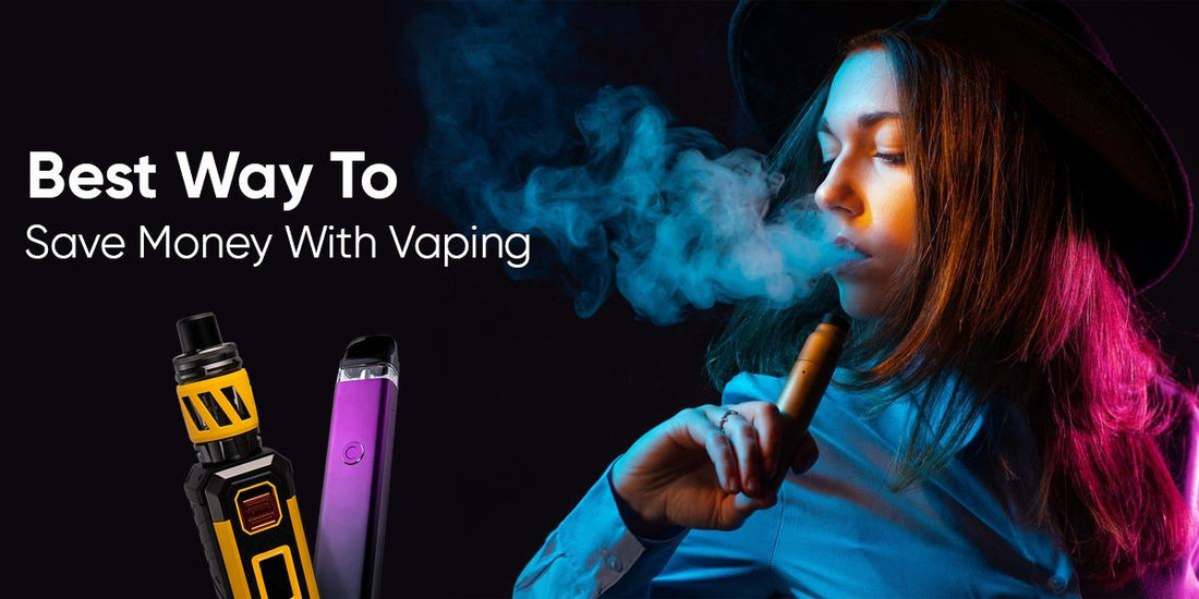 Best Ways To Save Money with Vaping