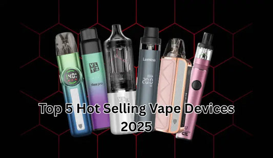 Top 5 Hot Selling Vape Devices 2025