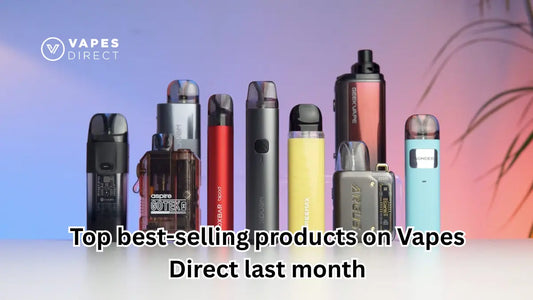 Top best-selling products on Vapes Direct last month
