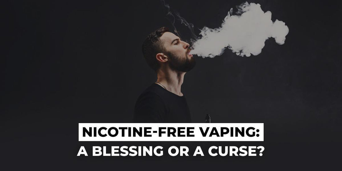 Nicotine-Free Vaping: A Blessing Or A Curse?