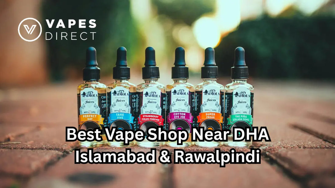 Best Vape Shop Near DHA Islamabad & Rawalpindi Vapes Direct Best Vape Shop Near DHA Islamabad & Rawalpindi Vapes Direct