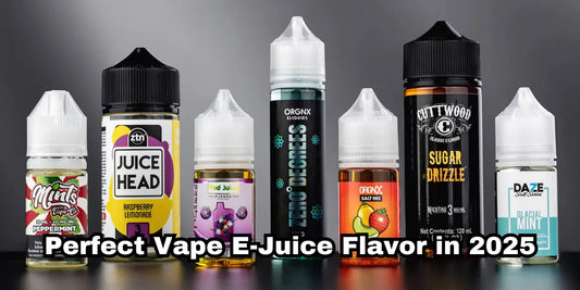 How to Find the Perfect Vape E-Juice Flavor in 2025