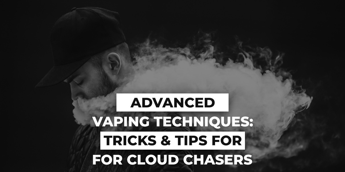 Advanced Vaping Techniques