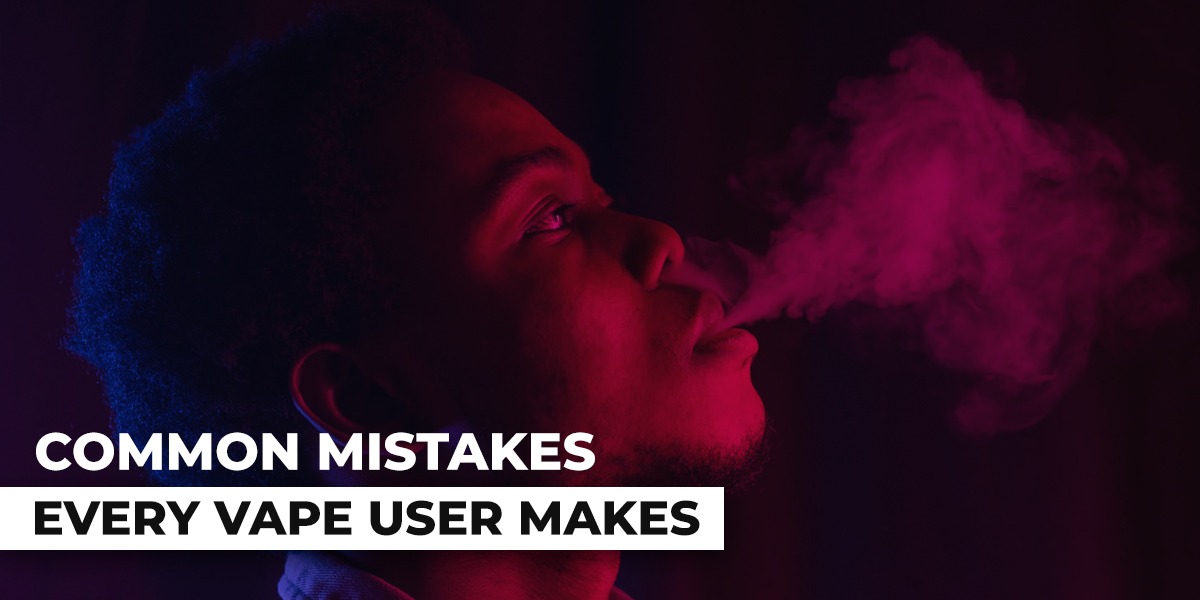 Vaping Mistakes
